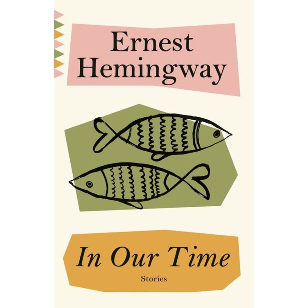 In Our Time -- Ernest Hemingway